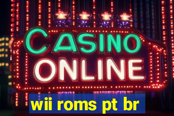 wii roms pt br